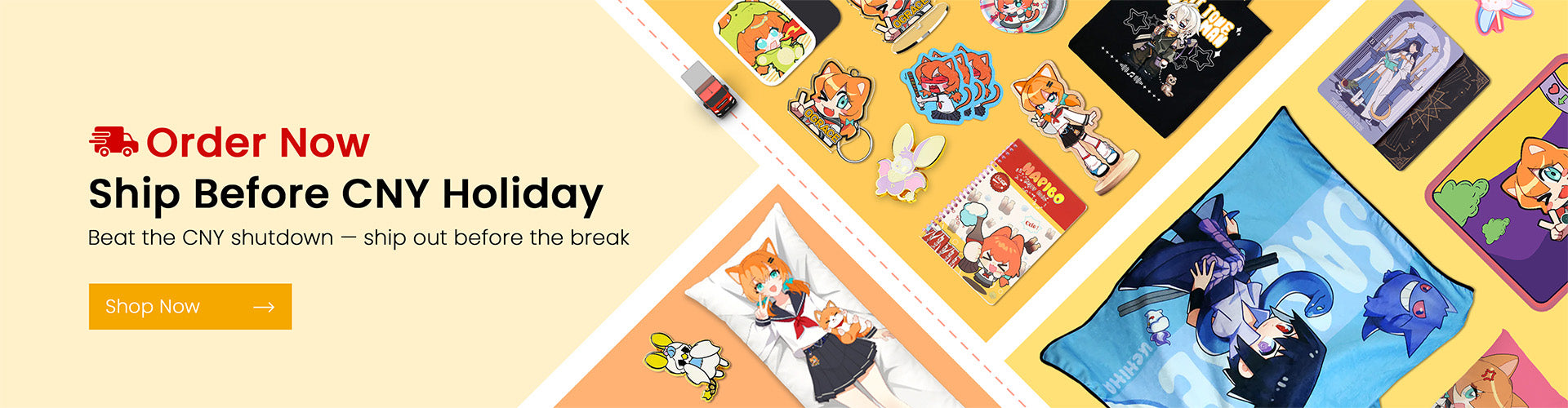 home_banner|ORDER NOW
SHIP BEFORE CNY HOLIDAY